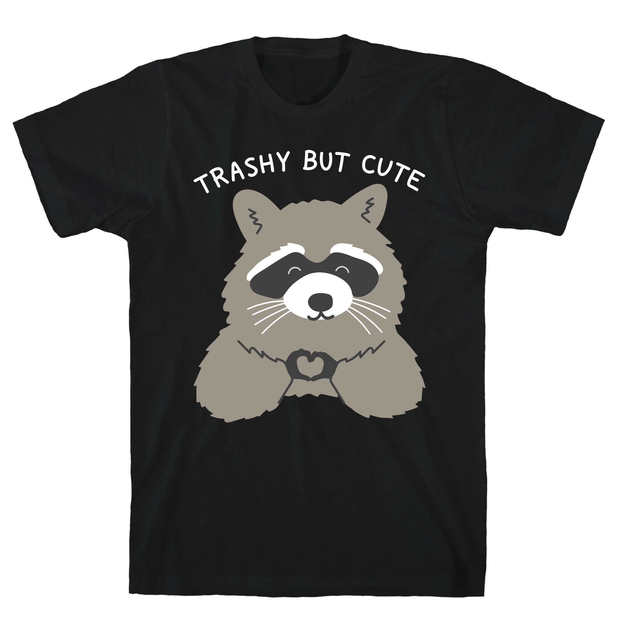 Trashy But Cute T-Shirt